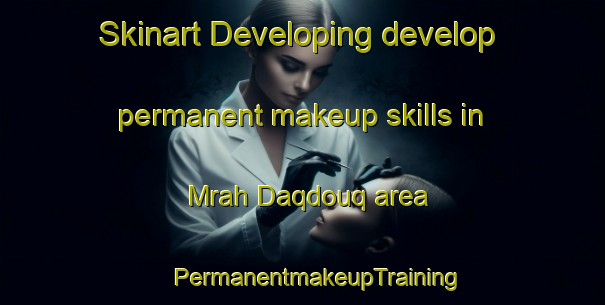 Skinart Developing develop permanent makeup skills in Mrah Daqdouq area | #PermanentmakeupTraining #PermanentmakeupClasses #SkinartTraining-Lebanon