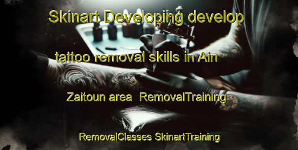 Skinart Developing develop tattoo removal skills in Ain Zaitoun area | #RemovalTraining #RemovalClasses #SkinartTraining-Lebanon