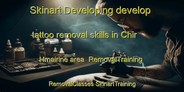 Skinart Developing develop tattoo removal skills in Chir Hmairine area | #RemovalTraining #RemovalClasses #SkinartTraining-Lebanon