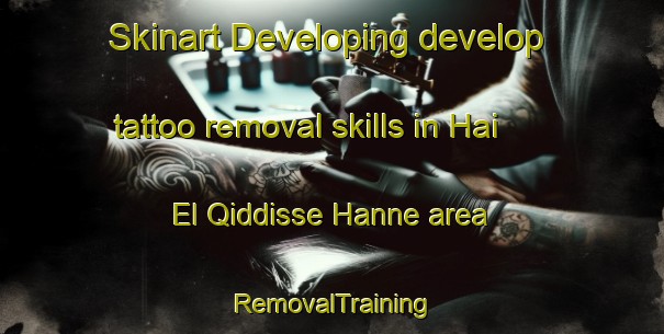 Skinart Developing develop tattoo removal skills in Hai El Qiddisse Hanne area | RemovalTraining | RemovalClasses | SkinartTraining-Lebanon