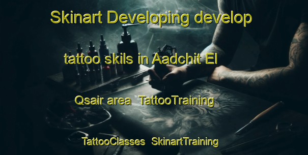 Skinart Developing develop tattoo skils in Aadchit El Qsair area | TattooTraining | TattooClasses | SkinartTraining-Lebanon
