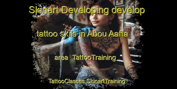 Skinart Developing develop tattoo skils in Abou Aafta area | #TattooTraining #TattooClasses #SkinartTraining-Lebanon