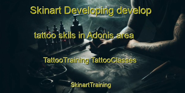 Skinart Developing develop tattoo skils in Adonis area | #TattooTraining #TattooClasses #SkinartTraining-Lebanon