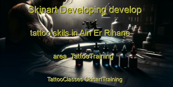 Skinart Developing develop tattoo skils in Ain Er Rihane area | #TattooTraining #TattooClasses #SkinartTraining-Lebanon