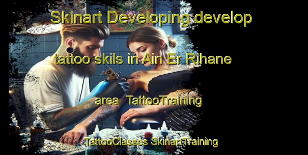 Skinart Developing develop tattoo skils in Ain Er Rihane area | #TattooTraining #TattooClasses #SkinartTraining-Lebanon