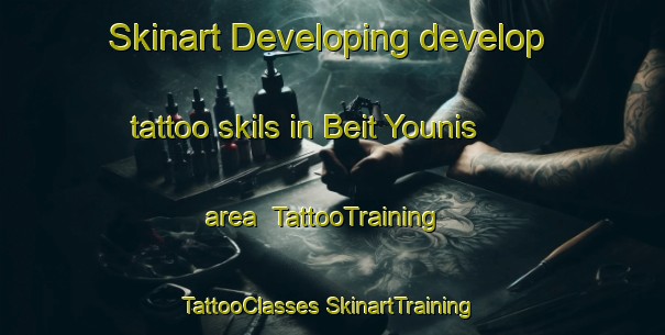 Skinart Developing develop tattoo skils in Beit Younis area | #TattooTraining #TattooClasses #SkinartTraining-Lebanon