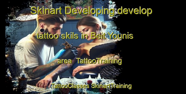 Skinart Developing develop tattoo skils in Beit Younis area | #TattooTraining #TattooClasses #SkinartTraining-Lebanon