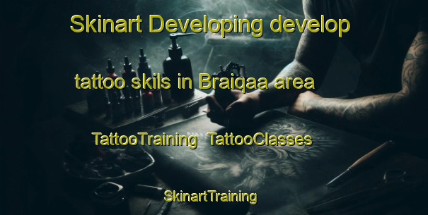 Skinart Developing develop tattoo skils in Braiqaa area | TattooTraining | TattooClasses | SkinartTraining-Lebanon