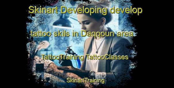 Skinart Developing develop tattoo skils in Daqqoun area | #TattooTraining #TattooClasses #SkinartTraining-Lebanon