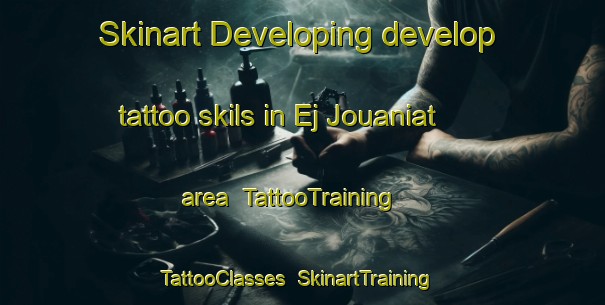 Skinart Developing develop tattoo skils in Ej Jouaniat area | TattooTraining | TattooClasses | SkinartTraining-Lebanon