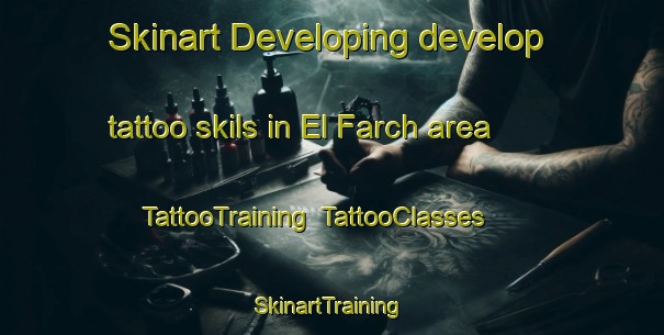 Skinart Developing develop tattoo skils in El Farch area | TattooTraining | TattooClasses | SkinartTraining-Lebanon
