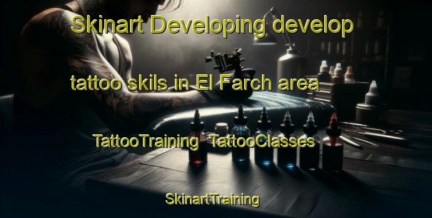 Skinart Developing develop tattoo skils in El Farch area | TattooTraining | TattooClasses | SkinartTraining-Lebanon