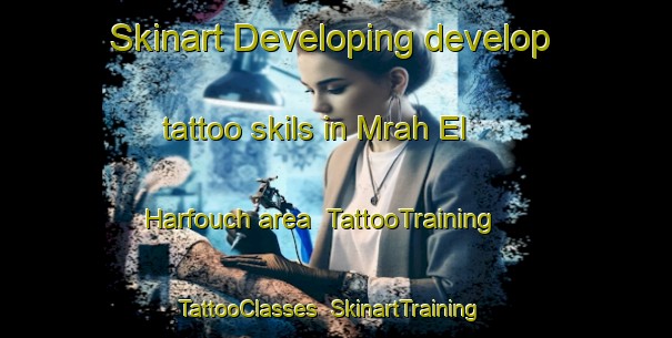 Skinart Developing develop tattoo skils in Mrah El Harfouch area | TattooTraining | TattooClasses | SkinartTraining-Lebanon