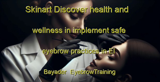 Skinart Discover health and wellness in implement safe eyebrow practices in El Bayader | EyebrowTraining | EyebrowClasses | SkinartTraining-Lebanon
