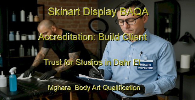 Skinart Display BAQA Accreditation: Build Client Trust for Studios in Dahr El Mghara | Body Art Qualification Authority | BAQA-Lebanon
