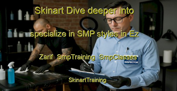Skinart Dive deeper into specialize in SMP styles in Ez Zarif | SmpTraining | SmpClasses | SkinartTraining-Lebanon