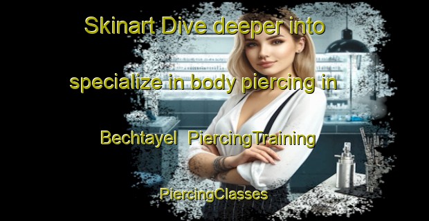 Skinart Dive deeper into specialize in body piercing in Bechtayel | #PiercingTraining #PiercingClasses #SkinartTraining-Lebanon