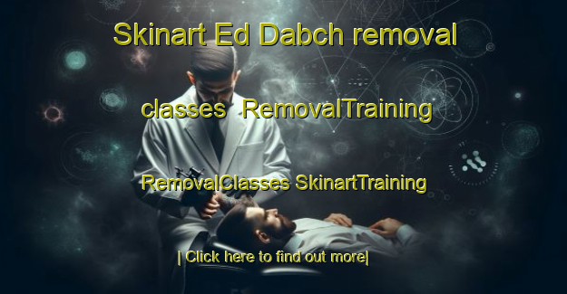 Skinart Ed Dabch removal classes | #RemovalTraining #RemovalClasses #SkinartTraining-Lebanon