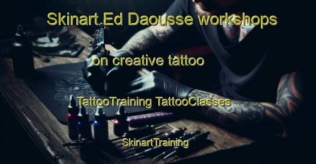 Skinart Ed Daousse workshops on creative tattoo | #TattooTraining #TattooClasses #SkinartTraining-Lebanon