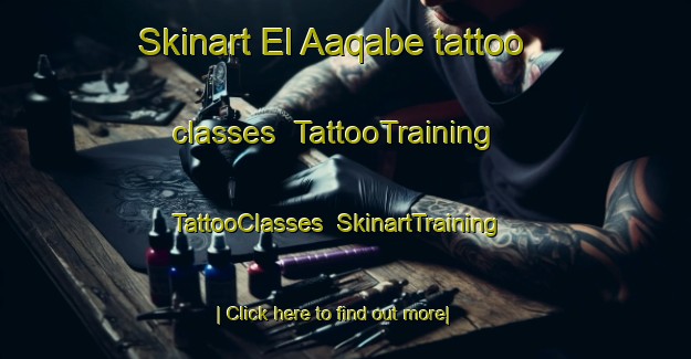 Skinart El Aaqabe tattoo classes | TattooTraining | TattooClasses | SkinartTraining-Lebanon