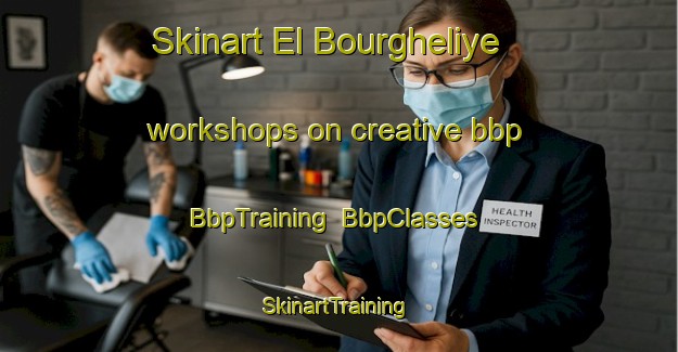 Skinart El Bourgheliye workshops on creative bbp | BbpTraining | BbpClasses | SkinartTraining-Lebanon