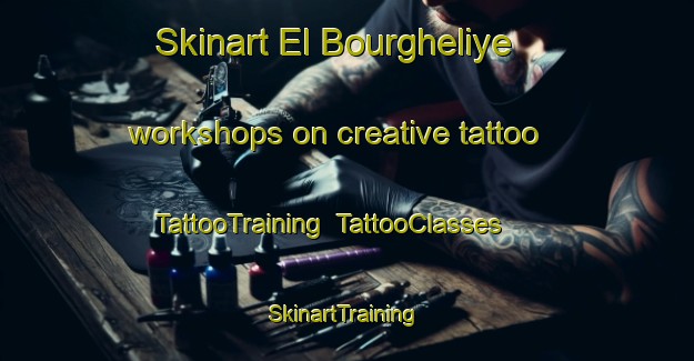 Skinart El Bourgheliye workshops on creative tattoo | TattooTraining | TattooClasses | SkinartTraining-Lebanon