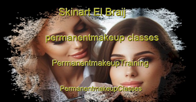 Skinart El Braij permanentmakeup classes | PermanentmakeupTraining | PermanentmakeupClasses | SkinartTraining-Lebanon