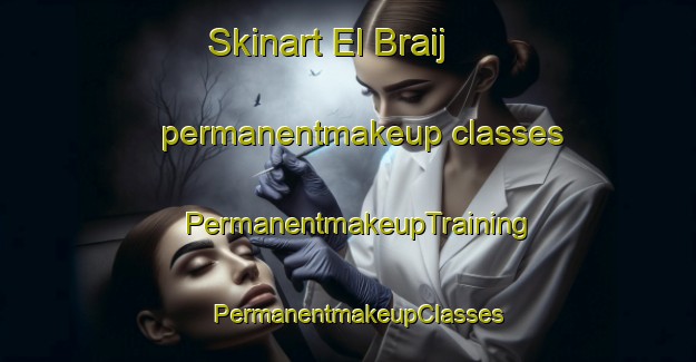 Skinart El Braij permanentmakeup classes | PermanentmakeupTraining | PermanentmakeupClasses | SkinartTraining-Lebanon