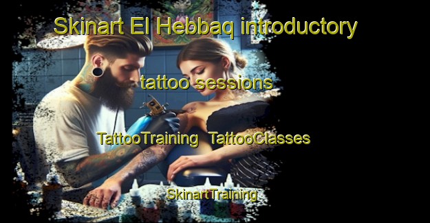 Skinart El Hebbaq introductory tattoo sessions | TattooTraining | TattooClasses | SkinartTraining-Lebanon