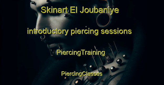 Skinart El Joubaniye introductory piercing sessions | #PiercingTraining #PiercingClasses #SkinartTraining-Lebanon