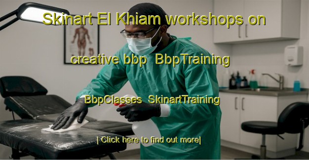 Skinart El Khiam workshops on creative bbp | BbpTraining | BbpClasses | SkinartTraining-Lebanon