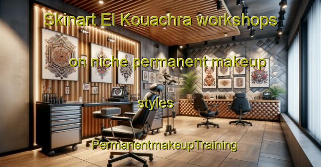 Skinart El Kouachra workshops on niche permanent makeup styles | PermanentmakeupTraining | PermanentmakeupClasses | SkinartTraining-Lebanon