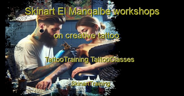 Skinart El Manqalbe workshops on creative tattoo | #TattooTraining #TattooClasses #SkinartTraining-Lebanon