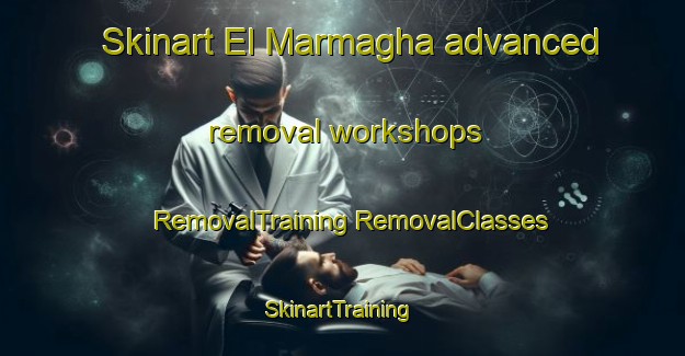 Skinart El Marmagha advanced removal workshops | #RemovalTraining #RemovalClasses #SkinartTraining-Lebanon