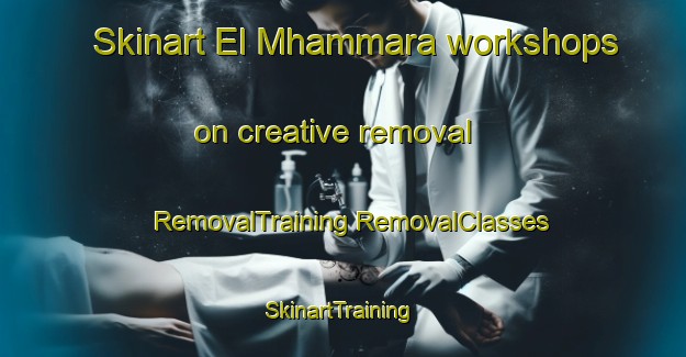 Skinart El Mhammara workshops on creative removal | #RemovalTraining #RemovalClasses #SkinartTraining-Lebanon