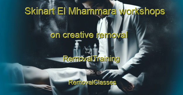 Skinart El Mhammara workshops on creative removal | RemovalTraining | RemovalClasses | SkinartTraining-Lebanon