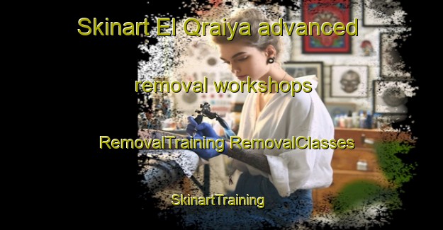 Skinart El Qraiya advanced removal workshops | #RemovalTraining #RemovalClasses #SkinartTraining-Lebanon