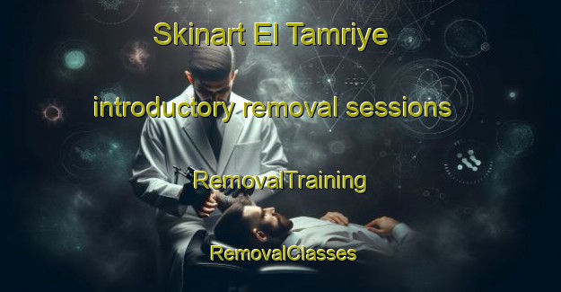 Skinart El Tamriye introductory removal sessions | RemovalTraining | RemovalClasses | SkinartTraining-Lebanon