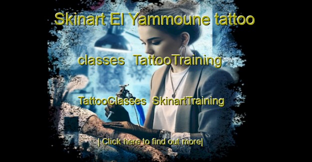 Skinart El Yammoune tattoo classes | TattooTraining | TattooClasses | SkinartTraining-Lebanon