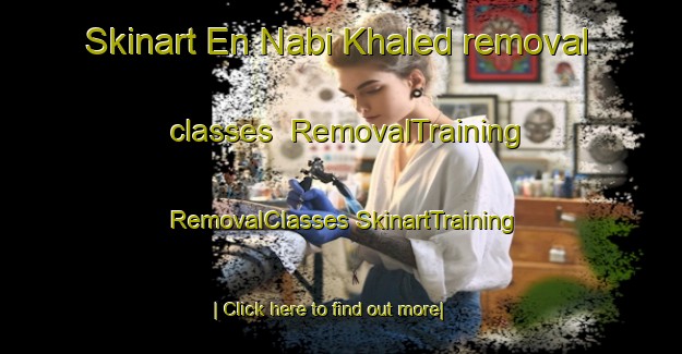 Skinart En Nabi Khaled removal classes | #RemovalTraining #RemovalClasses #SkinartTraining-Lebanon