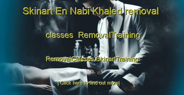 Skinart En Nabi Khaled removal classes | #RemovalTraining #RemovalClasses #SkinartTraining-Lebanon