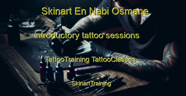 Skinart En Nabi Osmane introductory tattoo sessions | #TattooTraining #TattooClasses #SkinartTraining-Lebanon