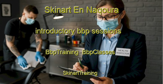 Skinart En Naqoura introductory bbp sessions | BbpTraining | BbpClasses | SkinartTraining-Lebanon