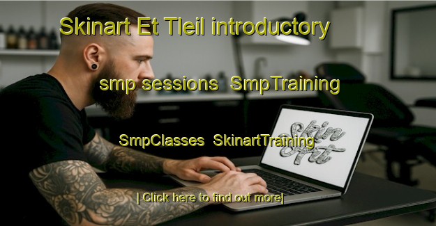 Skinart Et Tleil introductory smp sessions | SmpTraining | SmpClasses | SkinartTraining-Lebanon