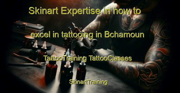 Skinart Expertise in how to excel in tattooing in Bchamoun | #TattooTraining #TattooClasses #SkinartTraining-Lebanon