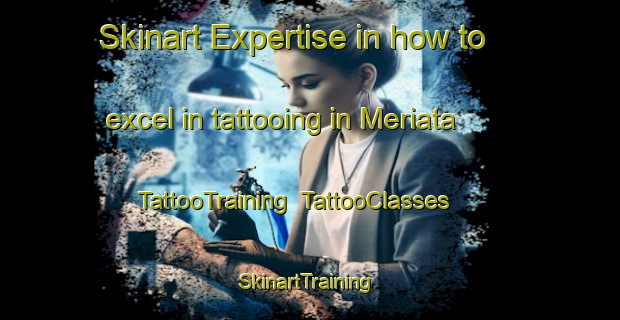 Skinart Expertise in how to excel in tattooing in Meriata | TattooTraining | TattooClasses | SkinartTraining-Lebanon