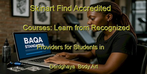 Skinart Find Accredited Courses: Learn from Recognized Providers for Students in Derdghaya | Body Art Qualification Authority | BAQA-Lebanon