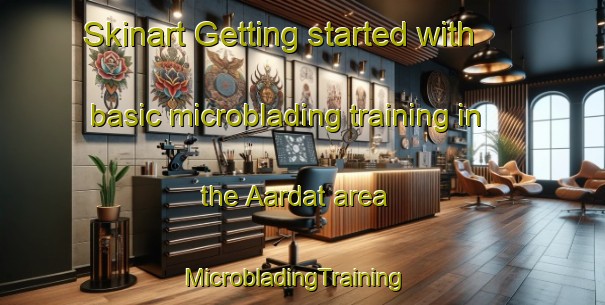 Skinart Getting started with basic microblading training in the Aardat area | MicrobladingTraining | MicrobladingClasses | SkinartTraining-Lebanon