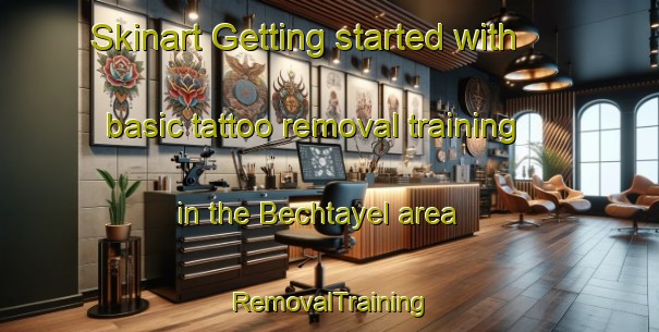 Skinart Getting started with basic tattoo removal training in the Bechtayel area | RemovalTraining | RemovalClasses | SkinartTraining-Lebanon