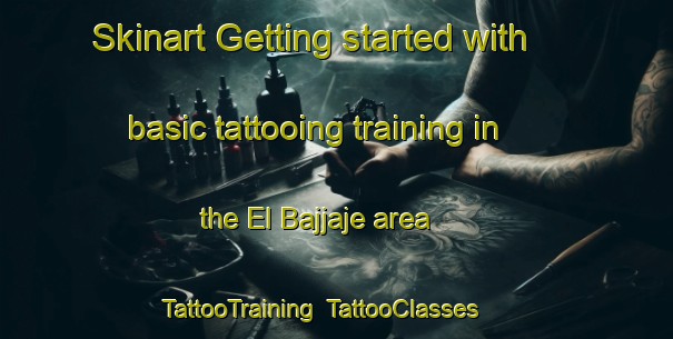 Skinart Getting started with basic tattooing training in the El Bajjaje area | TattooTraining | TattooClasses | SkinartTraining-Lebanon